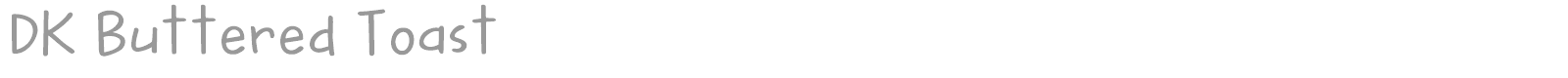 DK Buttered Toast font preview